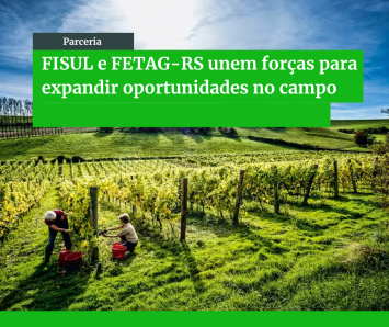 FISUL e FETAG-RS unem forças para expandir oportunidades no campo